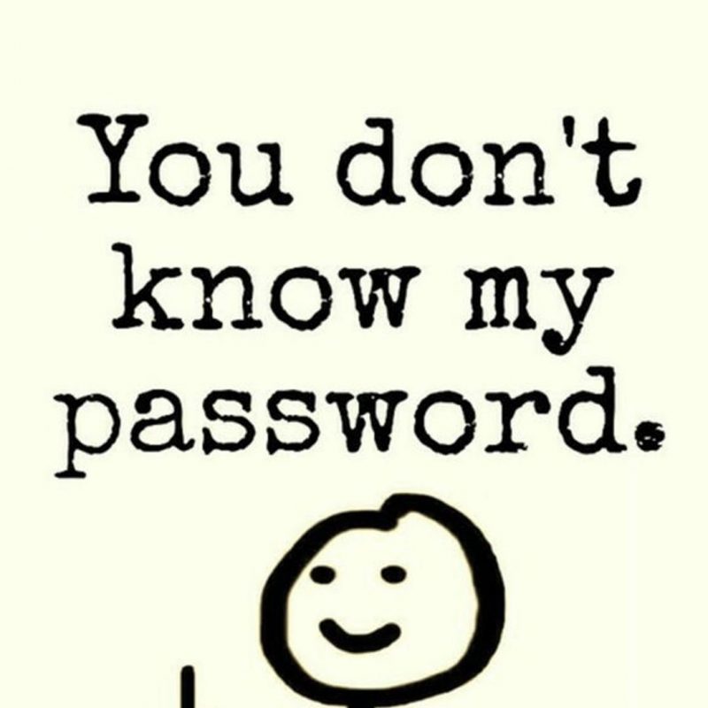 10 New Hahaha You Don't Know My Password FULL HD 1920×1080 For PC Desktop 2022 free download you dont know my password wallpapers wallpaper cave 800x800