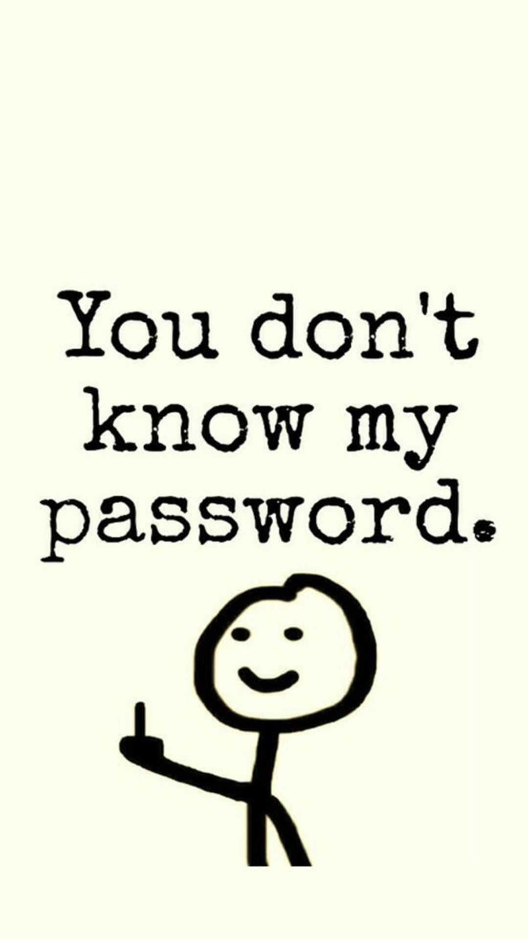 you don't know my password wallpapers - wallpaper cave